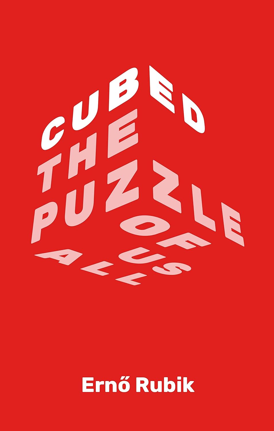 book cover of Erno Rubik's Cubed: The Puzzle of Us All